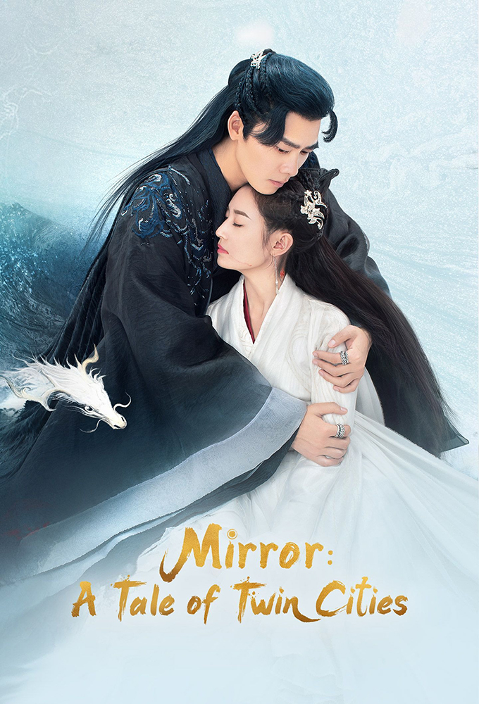 Mirror: A Tale of Twin Cities Season 1 (Episode 1-20 Added) (Chinese Drama)