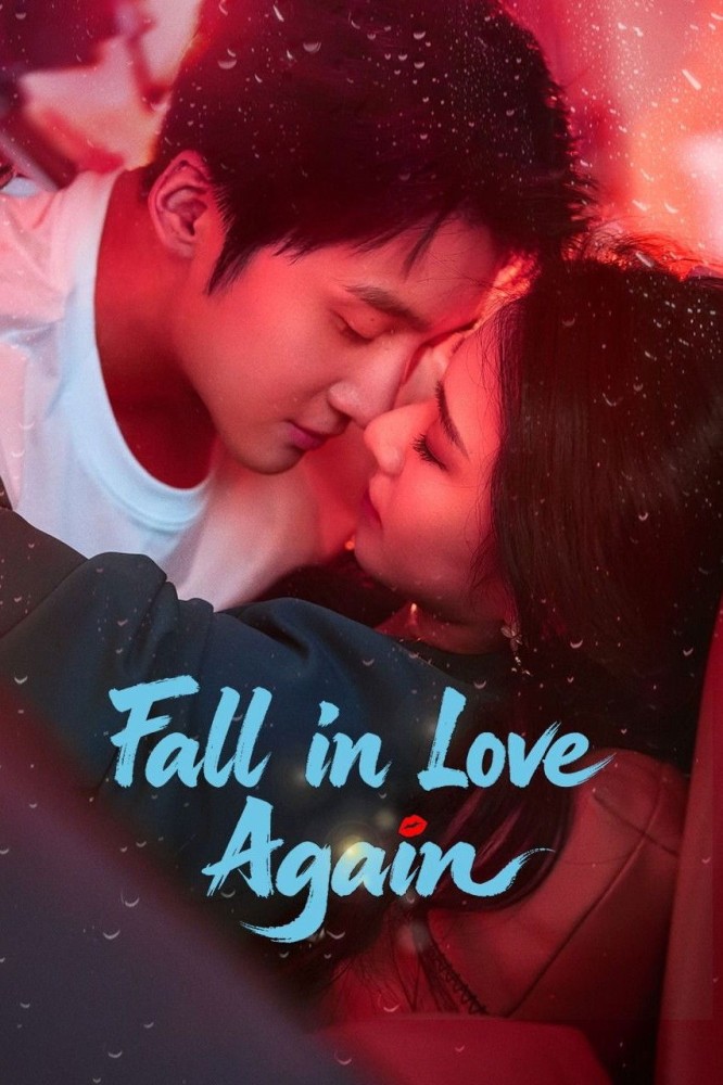 Fall in Love Again Season 1 (Episode 1-5 Added) (Chinese Drama)