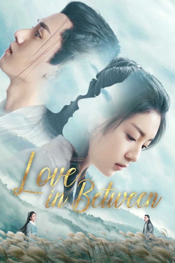 Love in Between Season 1 (Episode 1-6 Added) (Chinese Drama)