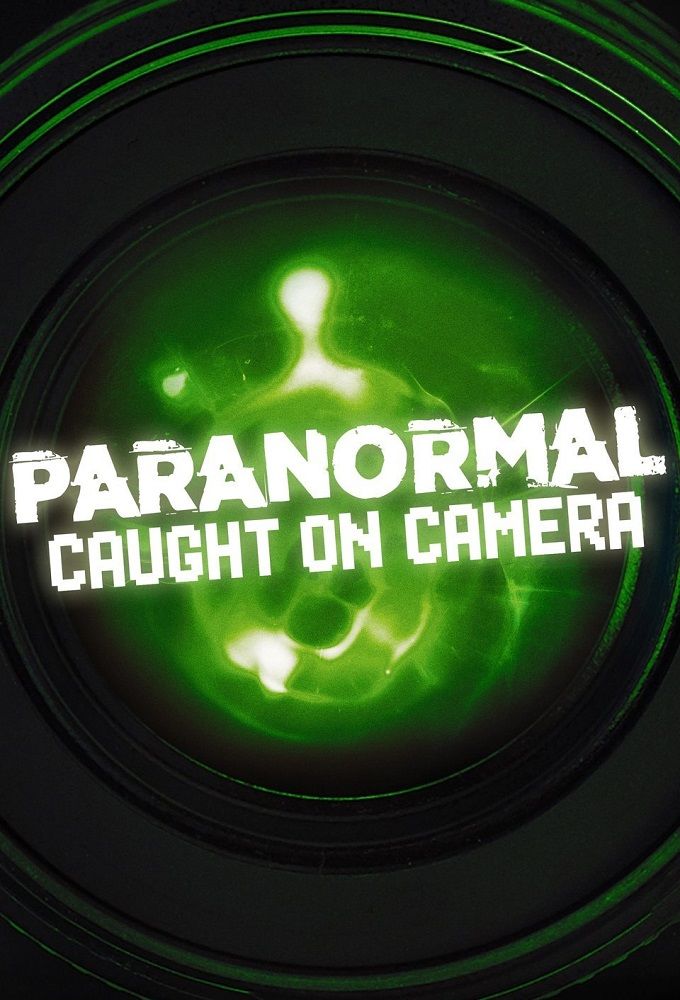 Paranormal Caught on Camera Season 11 (Episode 7 Added)