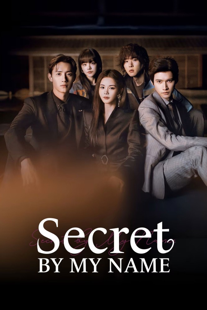 Secret by My Name Season 1 (Episode 22-23 Added) (Chinese Drama)