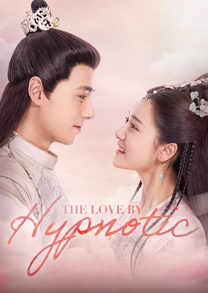 The Love by Hypnotic Season 1 (Episode 1-8 Added) (Chinese Drama)