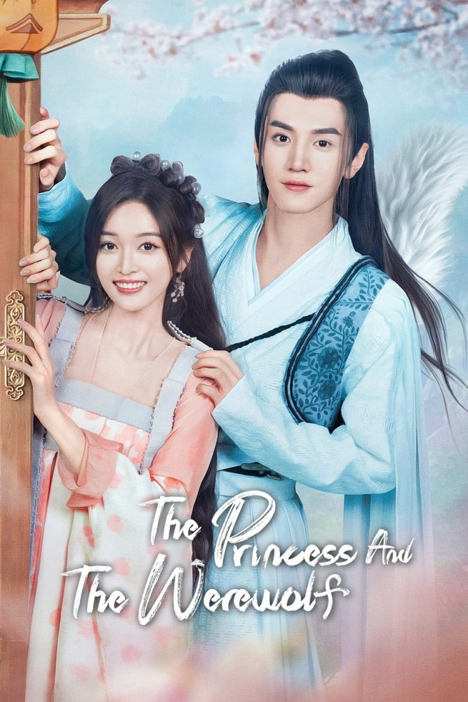 The Princess and the Werewolf Season 1 (Episode 1-20 Added) (Chinese Drama)