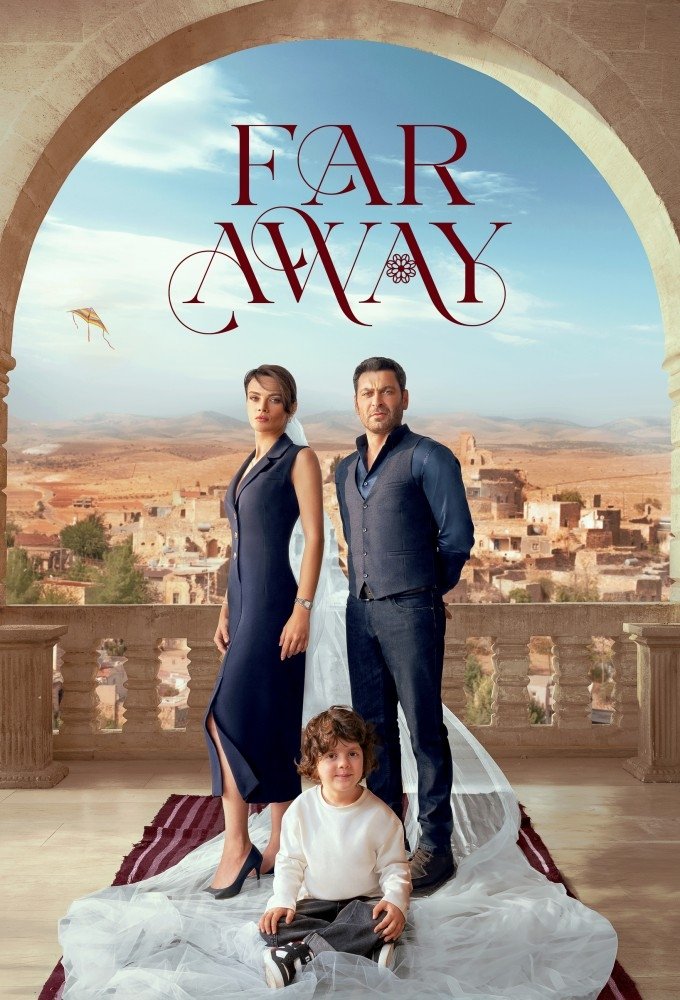 Far Away Season 1-2 (Episode 59-60 Added) (Turkish Drama)
