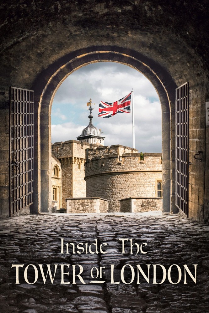 Inside the Tower of London Season 9 (Episode 5 Added)