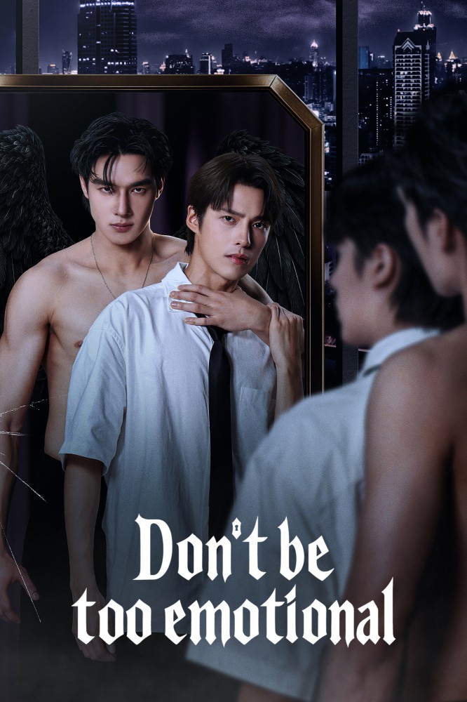 Don’t Be Too Emotional Season 1 (Episode 1-2 Added) (Thai Drama)
