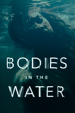 Bodies in the Water Season 1 (Episode 5 Added)