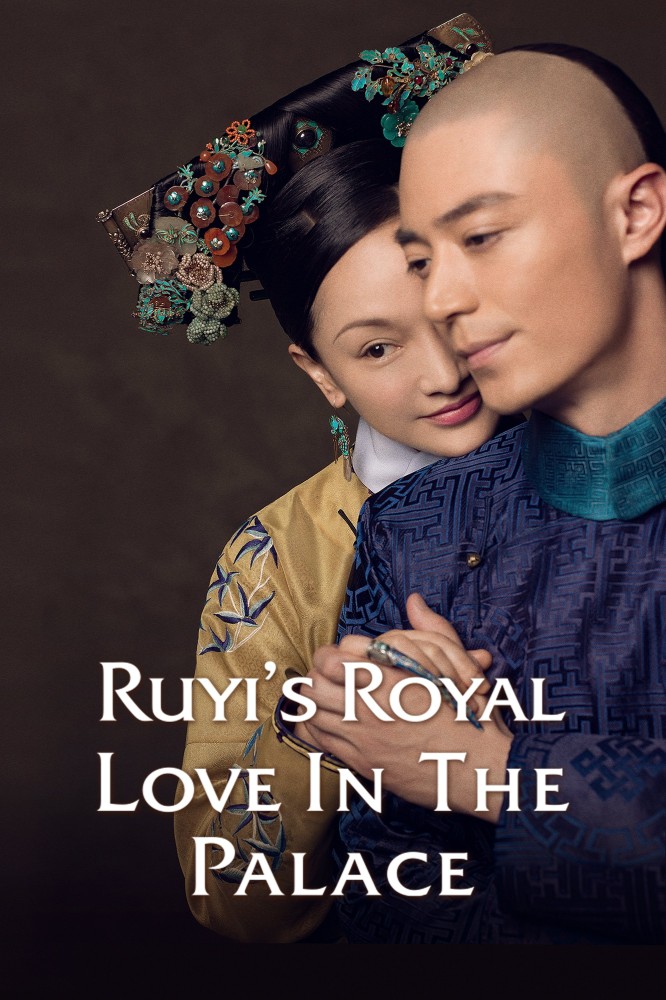 Ruyi’s Royal Love in the Palace Season 1 (Complete) (Chinese Drama)