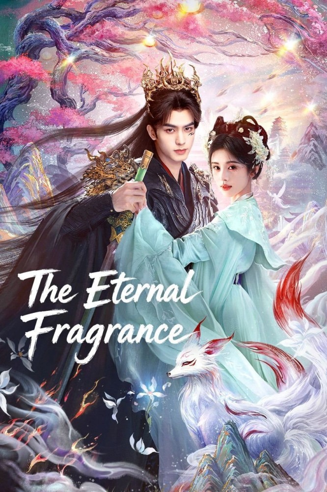 The Eternal Fragrance Season 1 (Episode 11-12 Added) (Chinese Drama)
